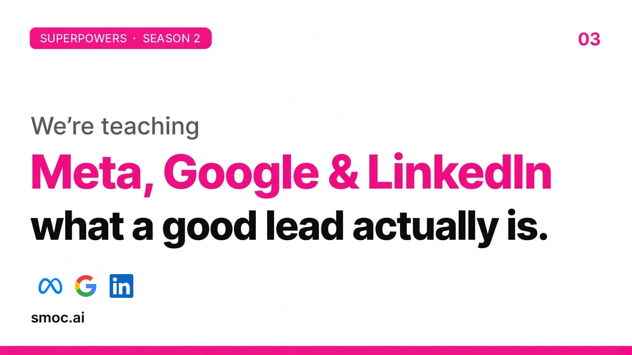 Superpowers - 3: We're Teaching Meta, Google and LinkedIn What a Good Lead Actually Is.